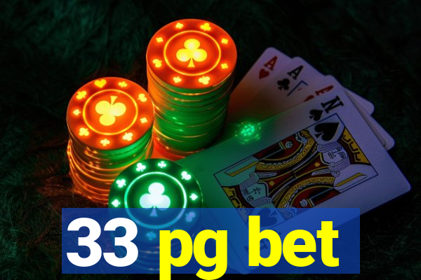 33 pg bet